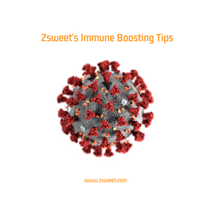 Zsweet's Immune Boosting Tips